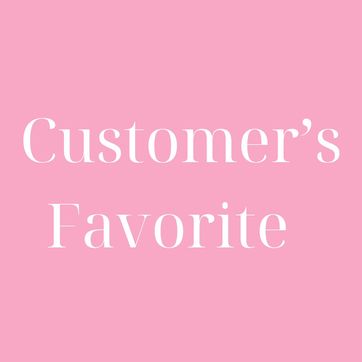 Customers Favorite