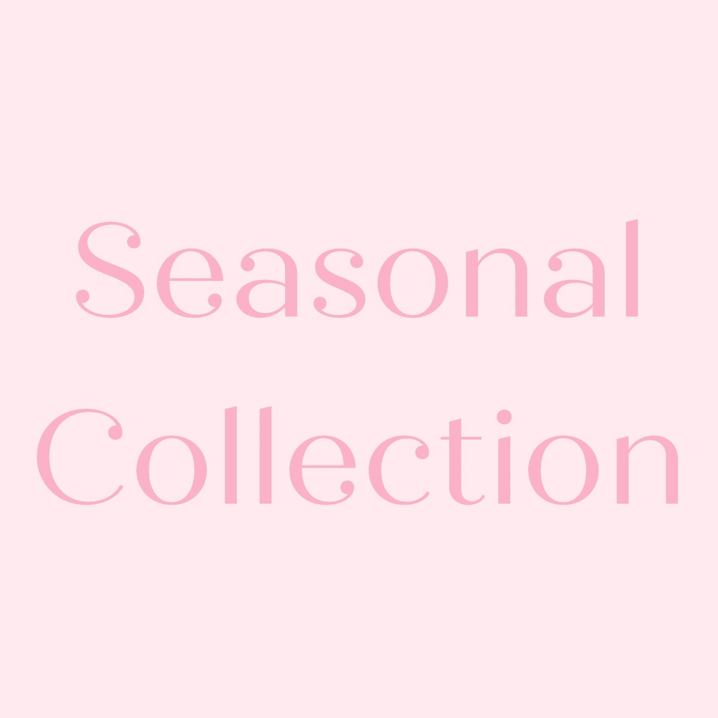 Seasonal Collection - 11Twenty3