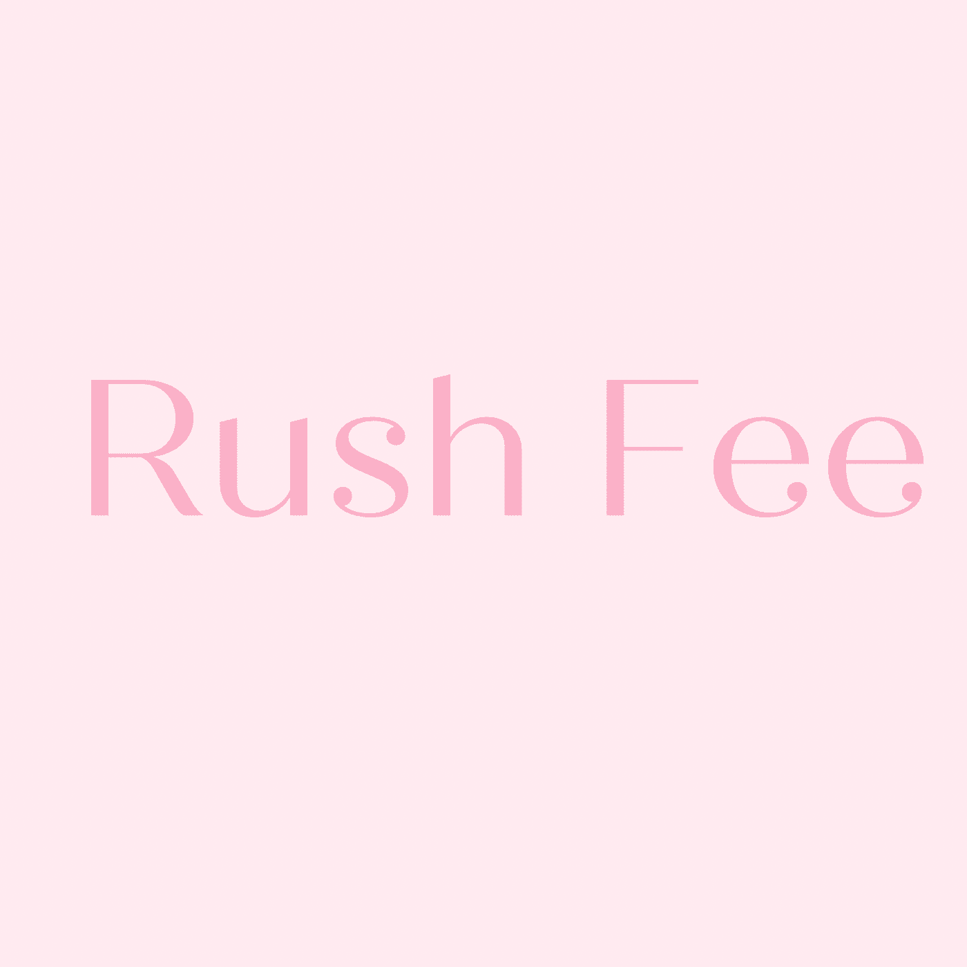 Rush Fee - 11Twenty3